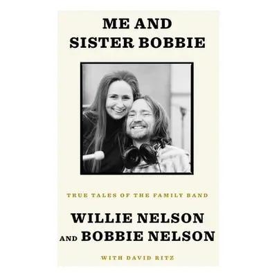 Me and Sister Bobbie - Nelson, Willie a Nelson, Bobbie