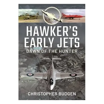 Hawker's Early Jets - Christopher, Budgen,