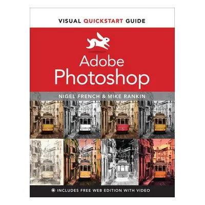 Adobe Photoshop Visual QuickStart Guide - French, Nigel a Rankin, Mike