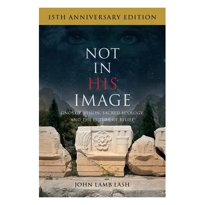 Not in His Image (15th Anniversary Edition) - Lash, John Lamb