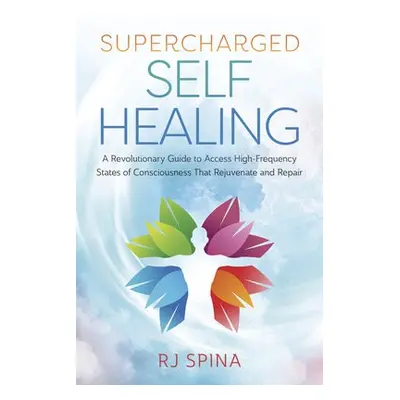 Supercharged Self-Healing - Spina, R.J.