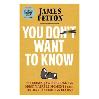 You Don't Want to Know - Felton, James