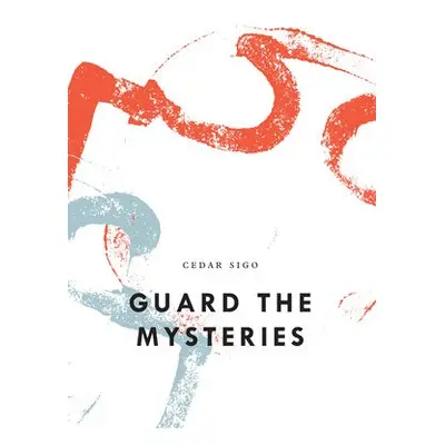 Guard The Mysteries - Sigo, Cedar