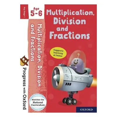 Progress with Oxford: Progress with Oxford: Multiplication, Division and Fractions Age 5-6- Prac