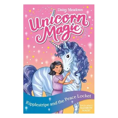 Unicorn Magic: Ripplestripe and the Peace Locket - Meadows, Daisy