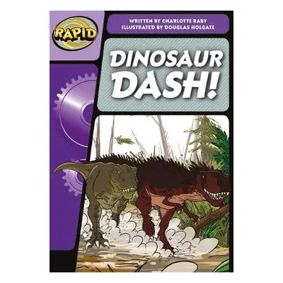 Rapid Phonics Step 3.1: Dinosaur Dash (Fiction) - Raby, Charlotte