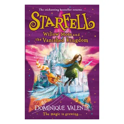 Starfell: Willow Moss and the Vanished Kingdom - Valente, Dominique