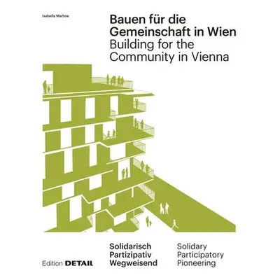 Bauen fur die Gemeinschaft in Wien / Building for the Community in Vienna