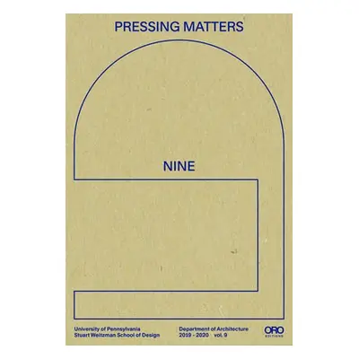 Pressing Matters 9 - The Department of Architecture at the University of Pennsylvania Stuart Wei