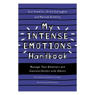 My Intense Emotions Handbook - Knowles, Sue a Gallagher, Bridie a Bromley, Hannah