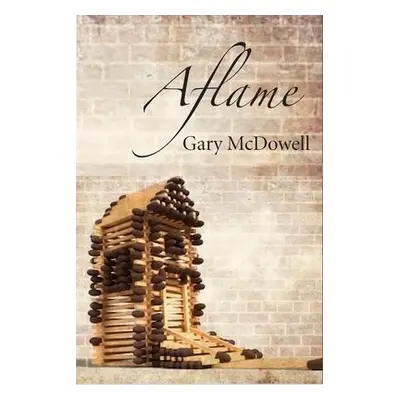 Aflame - McDowell, Gary