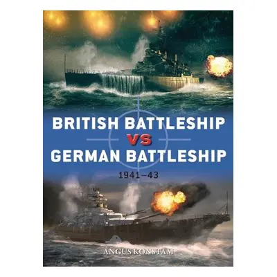 British Battleship vs German Battleship - Konstam, Angus