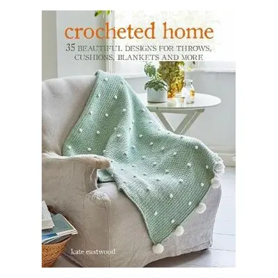 Crocheted Home - Eastwood, Kate