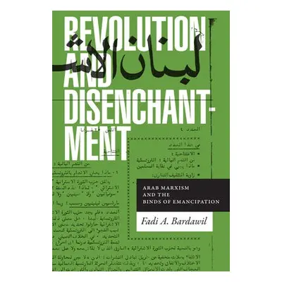 Revolution and Disenchantment - Bardawil, Fadi A.