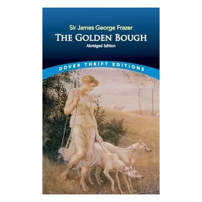 The Golden Bough - George Frazer, Sir James