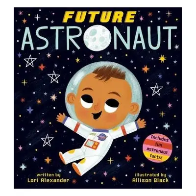 Future Astronaut (Future Baby Boardbooks) - Alexander, Lori