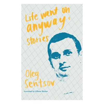 Life Went on Anyway - Sentsov, Oleh