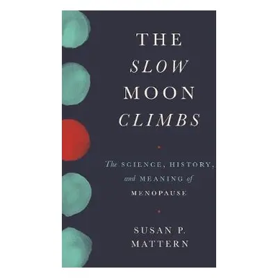 Slow Moon Climbs - Mattern, Susan