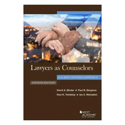 Lawyers as Counselors, A Client-Centered Approach - Binder, David A. a Bergman, Paul B. a Trembl