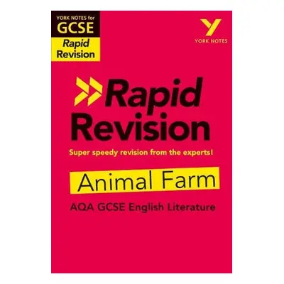 York Notes for AQA GCSE Rapid Revision: Animal Farm catch up, revise and be ready for and 2023 a