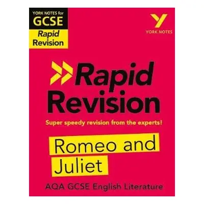 York Notes for AQA GCSE Rapid Revision: Romeo and Juliet catch up, revise and be ready for and 2