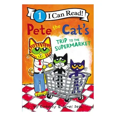 Pete the Cat's Trip to the Supermarket - Dean, James a Dean, Kimberly