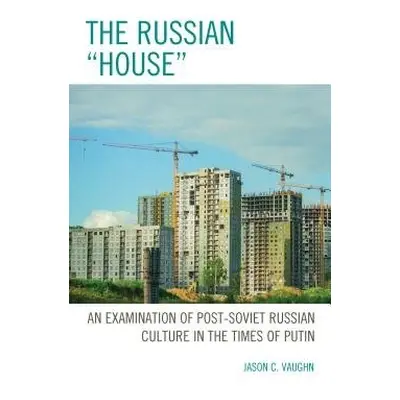 Russian "House" - Vaughn, Jason C.