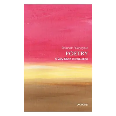 Poetry: A Very Short Introduction - O'Donoghue, Bernard (Emeritus Fellow, Wadham College, Oxford