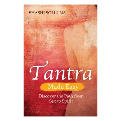 Tantra Made Easy - Solluna, Shashi