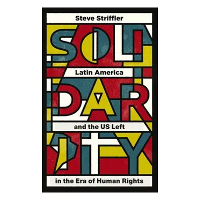 Solidarity - Striffler, Steve