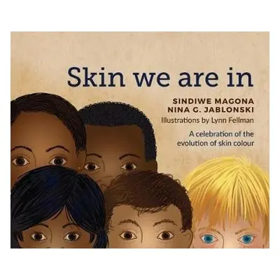 Skin We Are In - Magona, Sindiwe a Jablonski, Nina G.