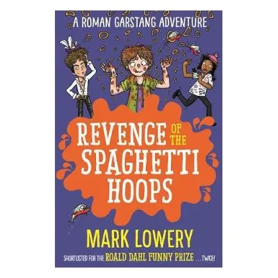 Revenge of the Spaghetti Hoops - Lowery, Mark