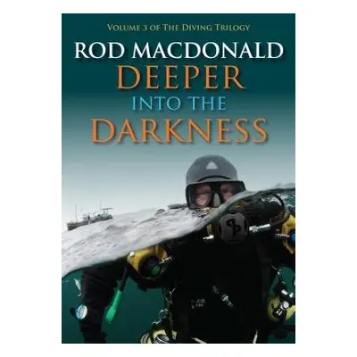 Deeper into the Darkness - MacDonald, Rod