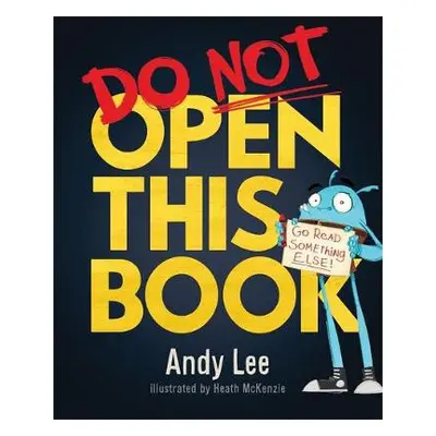 Do Not Open This Book - Lee, Andy