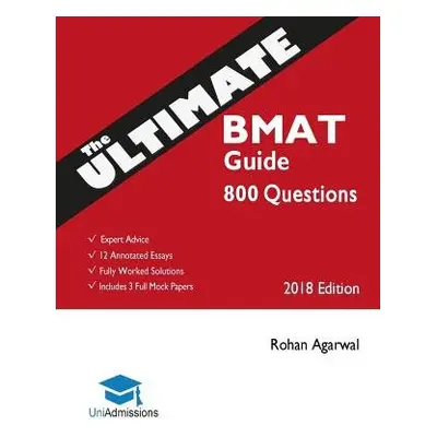 Ultimate BMAT Guide: 800 Practice Questions - Agarwal, Rohan