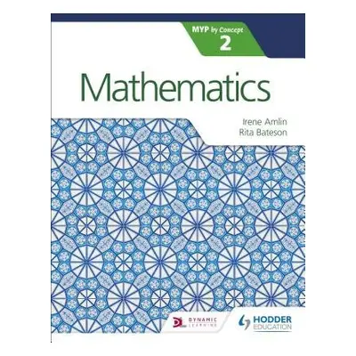 Mathematics for the IB MYP 2 - Amlin, Irina a Bateson, Rita