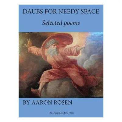 Daubs for Needy Space - Rosen, Aaron