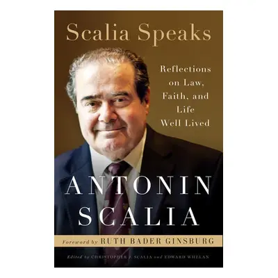 Scalia Speaks - Scalia, Antonin a Scalia, Christopher