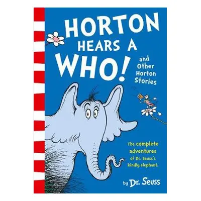 Horton Hears a Who and Other Horton Stories - Seuss, Dr.