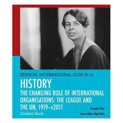 Pearson Edexcel International GCSE (9-1) History: The Changing Role of International Organisatio