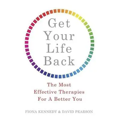 Get Your Life Back - Kennedy, Dr. Fiona a Pearson, David