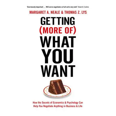 Getting (More Of) What You Want - Neale, Margaret A. a Lys, Thomas Z.