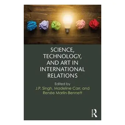 Science, Technology, and Art in International Relations