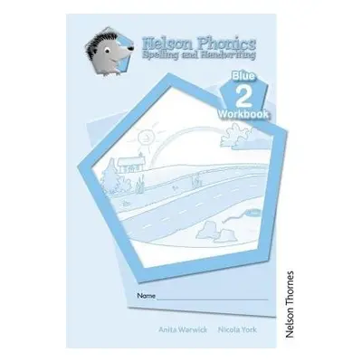 Nelson Phonics Spelling and Handwriting Blue Workbooks 2 (10) - Warwick, Anita