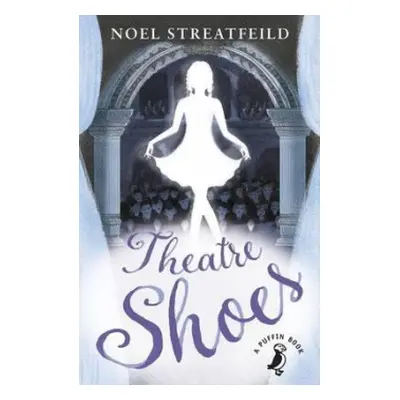 Theatre Shoes - Streatfeild, Noel