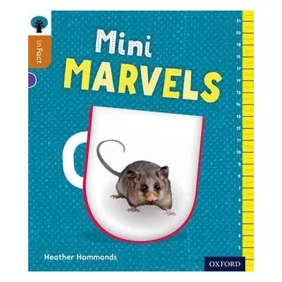 Oxford Reading Tree inFact: Level 8: Mini Marvels - Hammonds, Heather