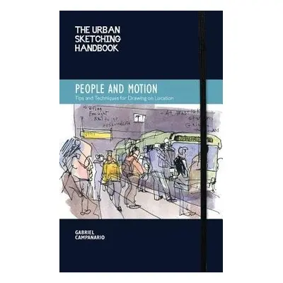 Urban Sketching Handbook People and Motion - Campanario, Gabriel