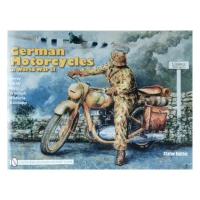 German Motorcycles in World War II - Knittel, Stefan