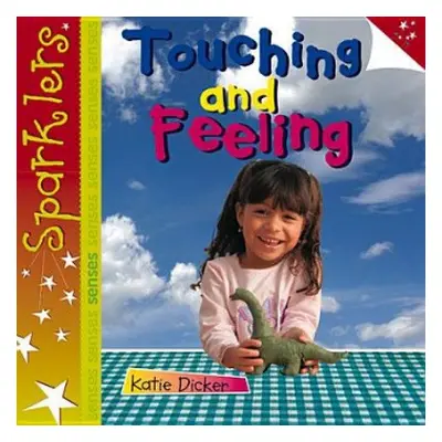 Touching and Feeling - Dicker, Katie