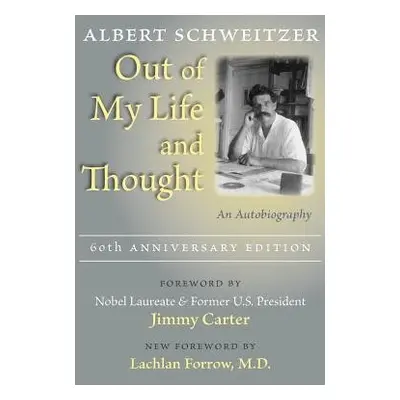 Out of My Life and Thought - Schweitzer, Albert